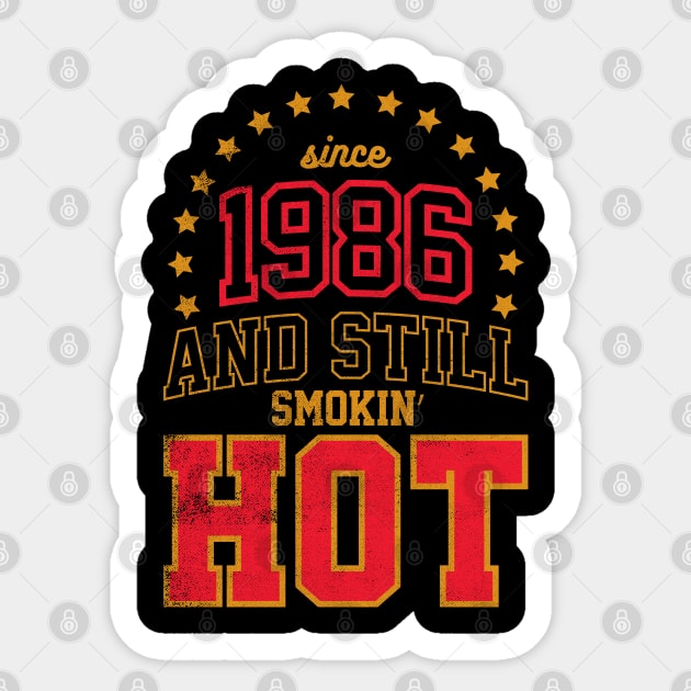 BORN IN 1986 AND STILL SMOKIN' HOT Sticker by cowyark rubbark
